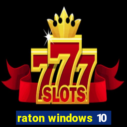 raton windows 10